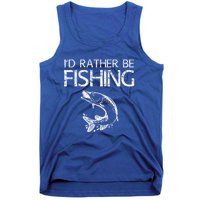 ID Rather Be Fishing Funny Gift Fisher Gift Tank Top