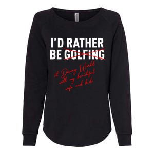 Id Rather Be Not Golfing Womens California Wash Sweatshirt