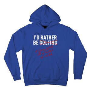 Id Rather Be Not Golfing Hoodie