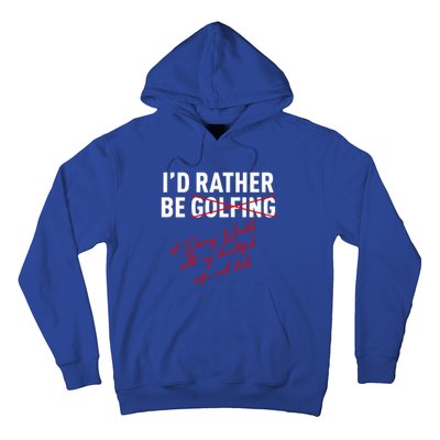 Id Rather Be Not Golfing Hoodie