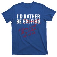 Id Rather Be Not Golfing T-Shirt