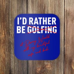 Id Rather Be Not Golfing Coaster