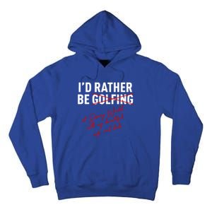 Id Rather Be Not Golfing Tall Hoodie