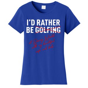 Id Rather Be Not Golfing Women's T-Shirt