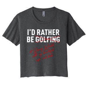 Id Rather Be Not Golfing Women's Crop Top Tee