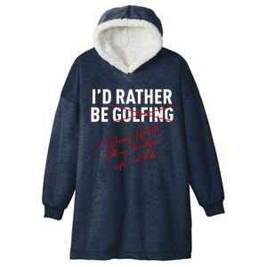 Id Rather Be Not Golfing Hooded Wearable Blanket