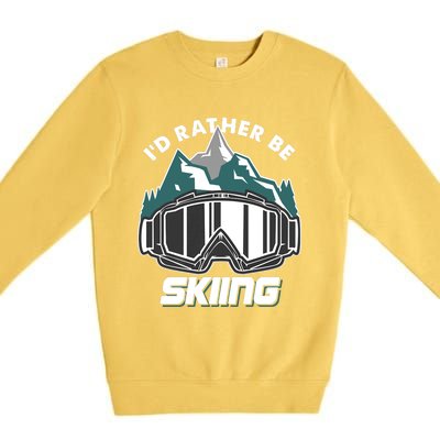 I'd Rather Be Skiing Ski Goggle Snow Skier Winter Sports Premium Premium Crewneck Sweatshirt