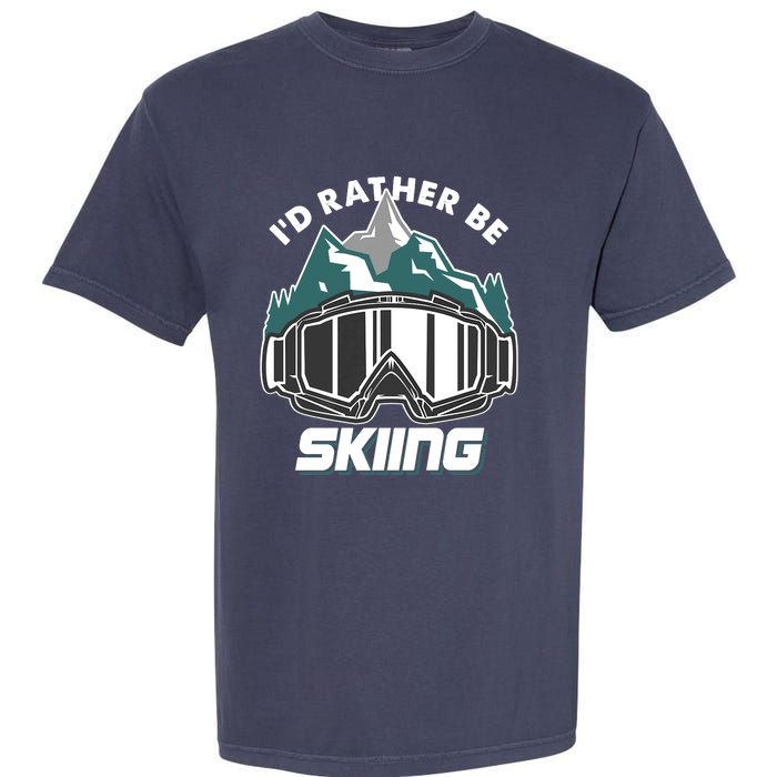 I'd Rather Be Skiing Ski Goggle Snow Skier Winter Sports Premium Garment-Dyed Heavyweight T-Shirt