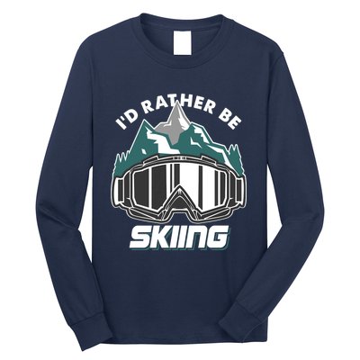 I'd Rather Be Skiing Ski Goggle Snow Skier Winter Sports Premium Long Sleeve Shirt