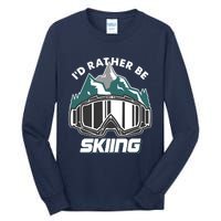 I'd Rather Be Skiing Ski Goggle Snow Skier Winter Sports Premium Tall Long Sleeve T-Shirt