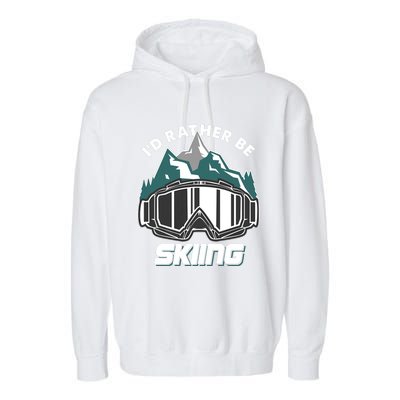 I'd Rather Be Skiing Ski Goggle Snow Skier Winter Sports Premium Garment-Dyed Fleece Hoodie