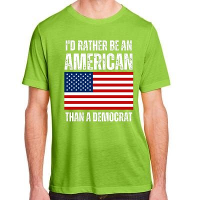 Id Rather Be An American Than A Democrat Adult ChromaSoft Performance T-Shirt