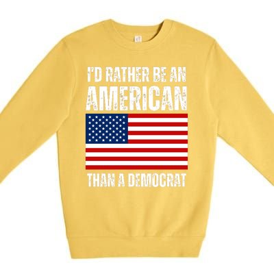 Id Rather Be An American Than A Democrat Premium Crewneck Sweatshirt