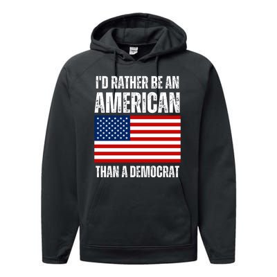 Id Rather Be An American Than A Democrat Performance Fleece Hoodie