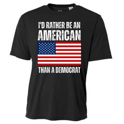 Id Rather Be An American Than A Democrat Cooling Performance Crew T-Shirt