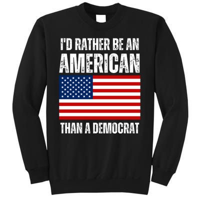 Id Rather Be An American Than A Democrat Sweatshirt