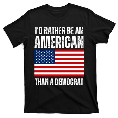 Id Rather Be An American Than A Democrat T-Shirt