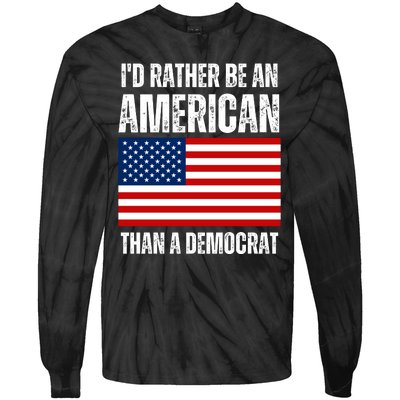 Id Rather Be An American Than A Democrat Tie-Dye Long Sleeve Shirt