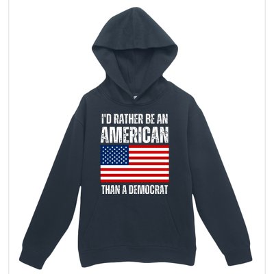 Id Rather Be An American Than A Democrat Urban Pullover Hoodie