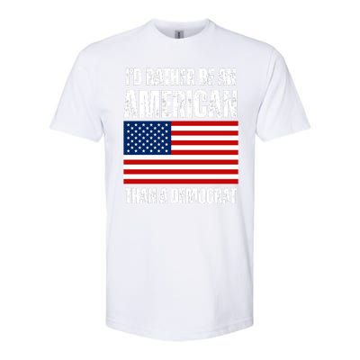 Id Rather Be An American Than A Democrat Softstyle CVC T-Shirt