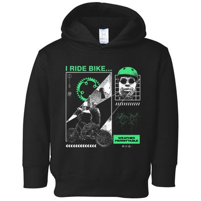 I Ride Bike Kingcobrajfs Toddler Hoodie