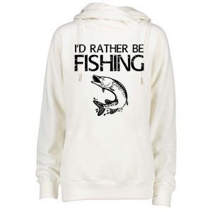 Id Rather Be Fishing Fisherman Womens Funnel Neck Pullover Hood