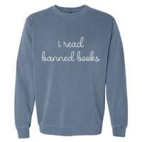 I Read Banned Books Garment-Dyed Sweatshirt