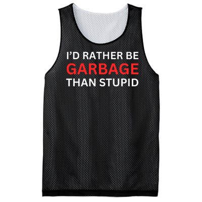 Id Rather Be Garbage For Trump Than Stupid Trump Supporters Mesh Reversible Basketball Jersey Tank