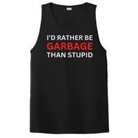 Id Rather Be Garbage For Trump Than Stupid Trump Supporters PosiCharge Competitor Tank