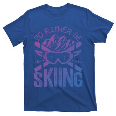 Id Rather Be Skiing Funny Gift Skater Sports Wear Gift T-Shirt