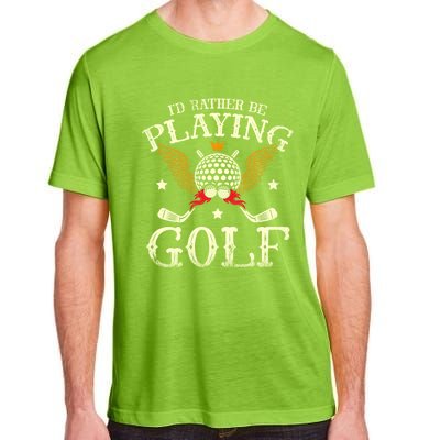 Id Rather Be Playing Golf Player Golfing Golfer Golf Gift Adult ChromaSoft Performance T-Shirt