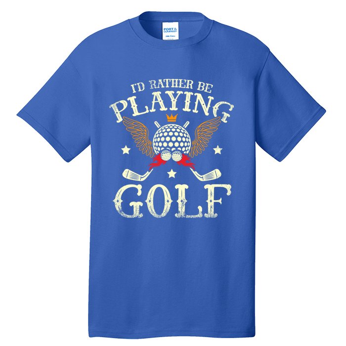 Id Rather Be Playing Golf Player Golfing Golfer Golf Gift Tall T-Shirt