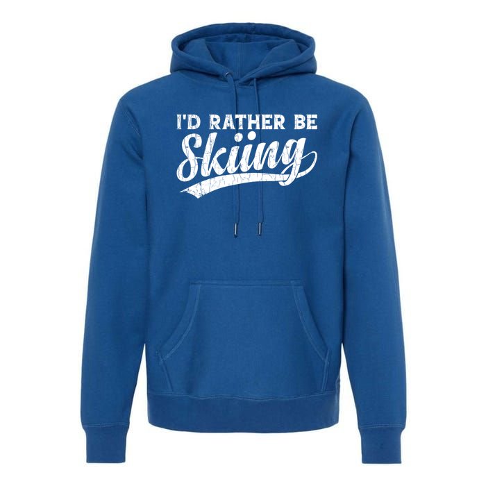 Id Rather Be Skiing Funny Vintage Retro Ski Skier Graphic Cute Gift Premium Hoodie