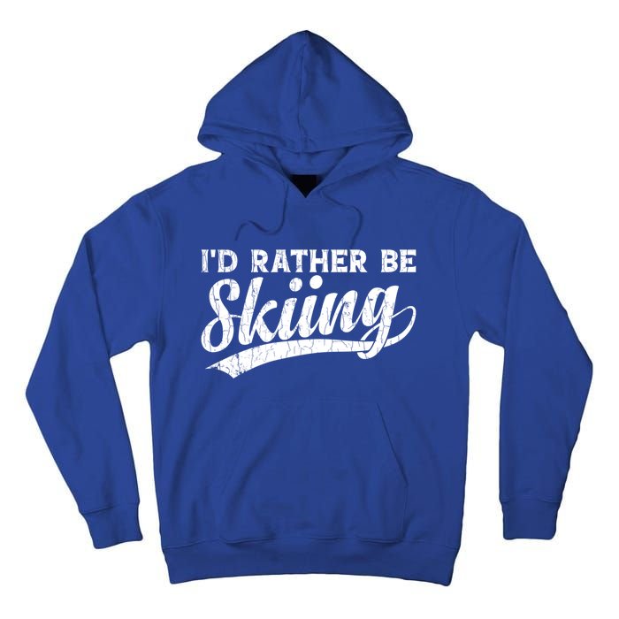 Id Rather Be Skiing Funny Vintage Retro Ski Skier Graphic Cute Gift Tall Hoodie