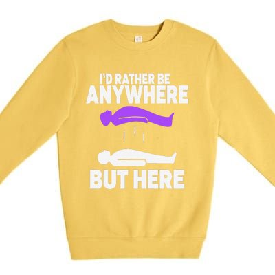 ID Rather Be Anywhere But Here Astral Projection Premium Crewneck Sweatshirt