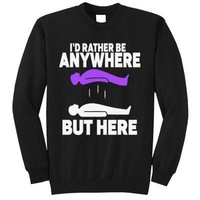 ID Rather Be Anywhere But Here Astral Projection Sweatshirt