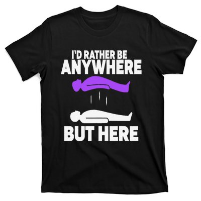 ID Rather Be Anywhere But Here Astral Projection T-Shirt