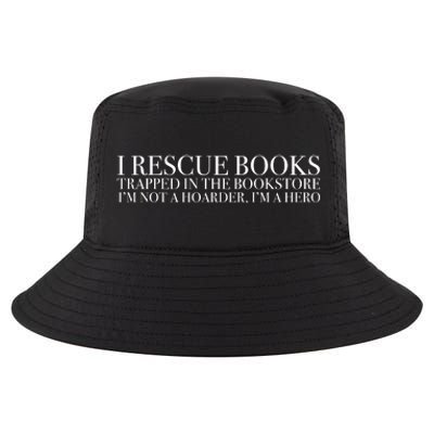 I Rescue Books Trapped In The Bookstore IM Not A Hoarder IM A Hero Cool Comfort Performance Bucket Hat