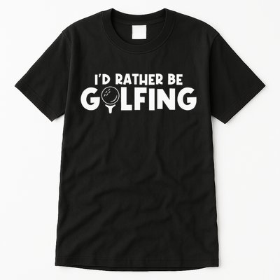 Id Rather Be Golfing Vintage Gift For Golf Lovers Golfers Tall T-Shirt