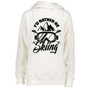 Id Rather Be Skiing Holiday Ski Winter Sport Great Gift Womens Funnel Neck Pullover Hood