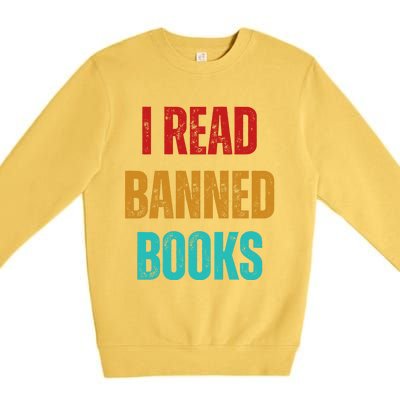 I Read Banned Books Im With The Banned Vintage Retro Premium Crewneck Sweatshirt