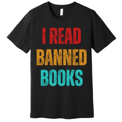 I Read Banned Books Im With The Banned Vintage Retro Premium T-Shirt