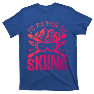 Id Rather Be Skiing Funny Gift Skater Sports Wear Gift T-Shirt