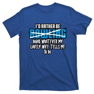 I'd Rather Be Doing Whatever My Lovely Wife Tells Me To Do Gift T-Shirt