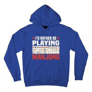 Id Rather Be Playing Mahjong Mahjong Great Gift Hoodie