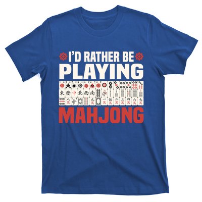 Id Rather Be Playing Mahjong Mahjong Great Gift T-Shirt