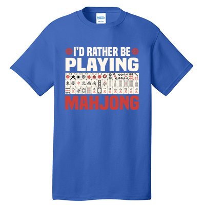 Id Rather Be Playing Mahjong Mahjong Great Gift Tall T-Shirt