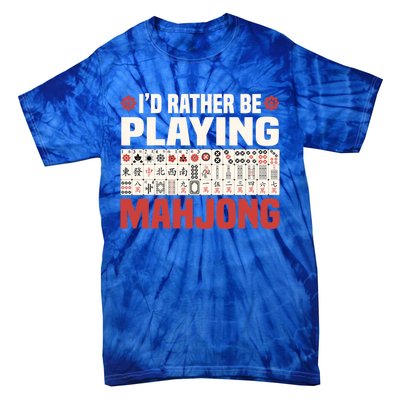 Id Rather Be Playing Mahjong Mahjong Great Gift Tie-Dye T-Shirt