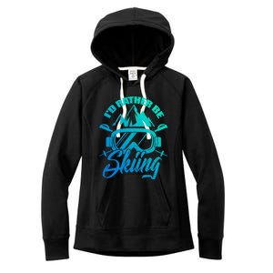 Id Rather Be Skiing Holiday Ski Winter Sport Gift Women's Fleece Hoodie