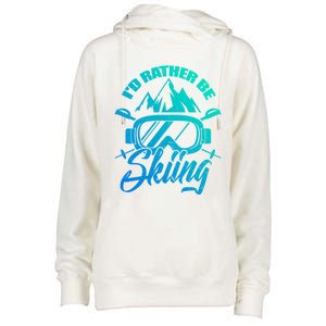 Id Rather Be Skiing Holiday Ski Winter Sport Gift Womens Funnel Neck Pullover Hood